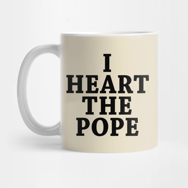I Heart The Pope by squareversesine